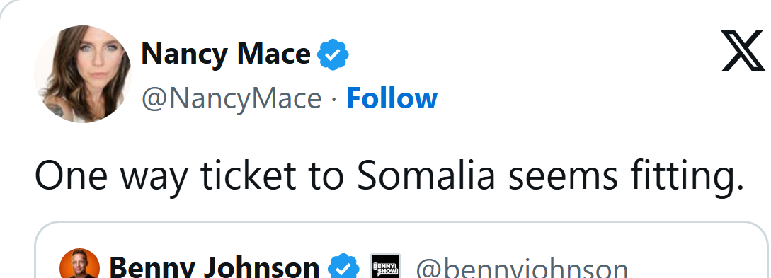 Nancy Mace on X, Feb. 24, 2025: One way ticket to Somalia seems fitting.