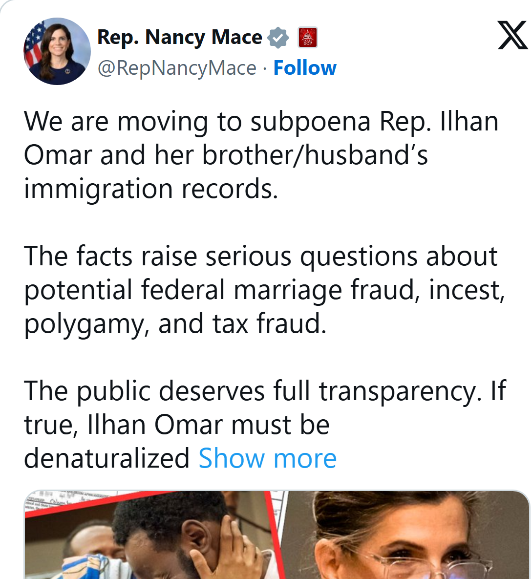 Rep. Nancy Mace on X, Jan. 7, 2026: We are moving to subpoena Rep. Ilhan Omar and her brother/husband's immigration records.