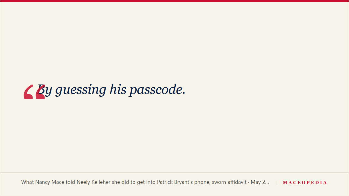 Quote-card exhibit of how Mace told Kelleher she got in. The affidavit page is reproduced below.