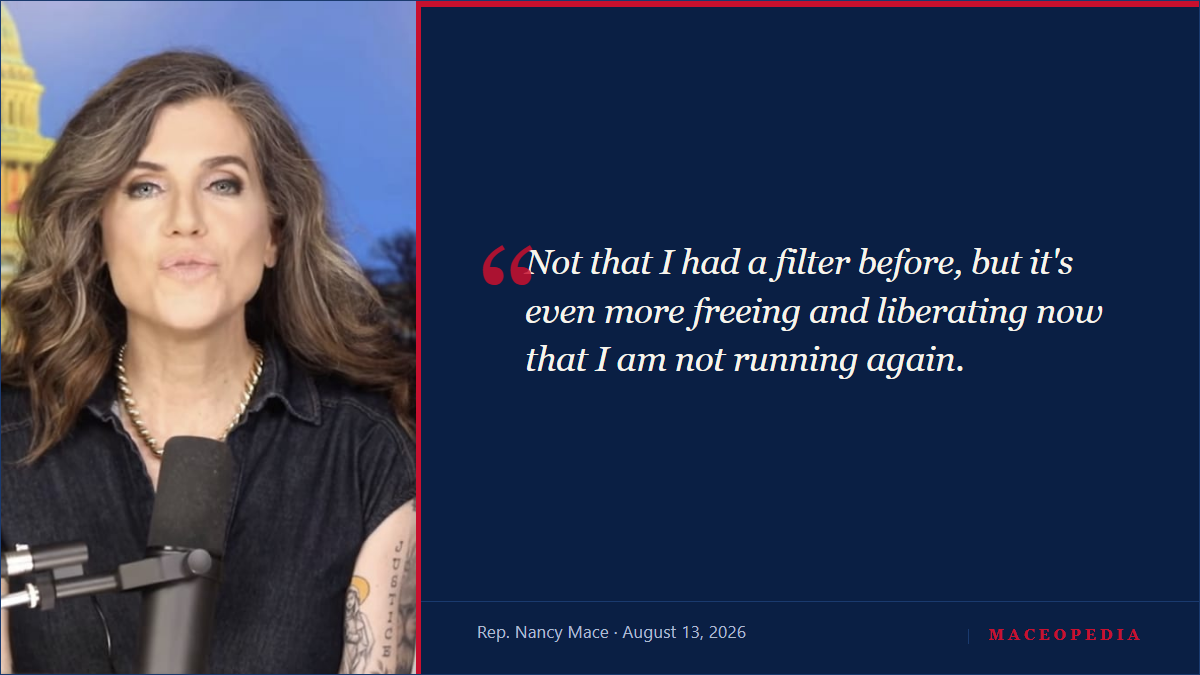 'Not That I Had a Filter Before': Mace Plans Companies and Commentary After Congress