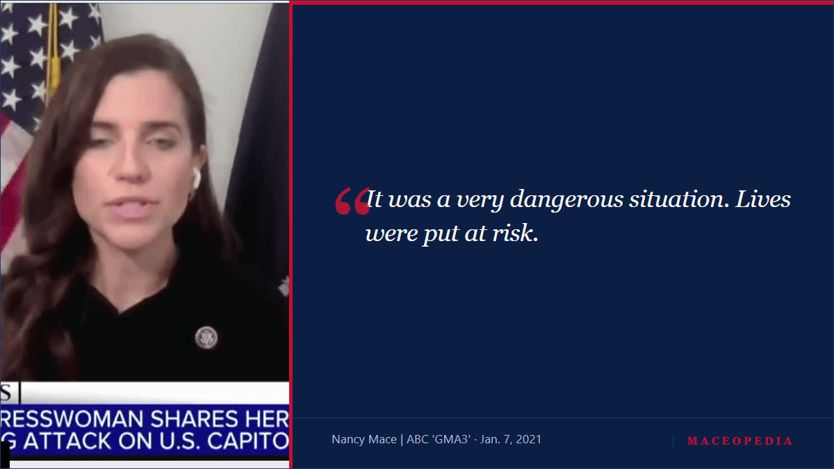 Quote card: Nancy Mace on ABC GMA3, Jan. 7, 2021, saying it was a very dangerous situation and lives were put at risk