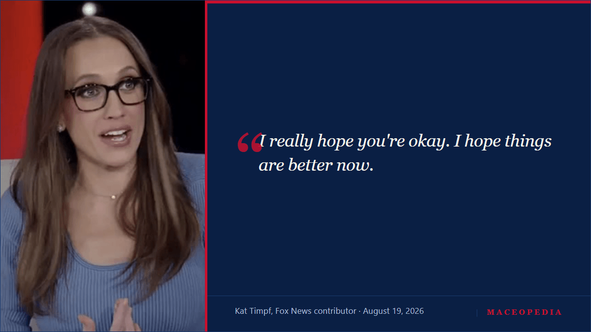Quote card: Kat Timpf on the Fox News set beside her line 'I really hope you're okay. I hope things are better now.'