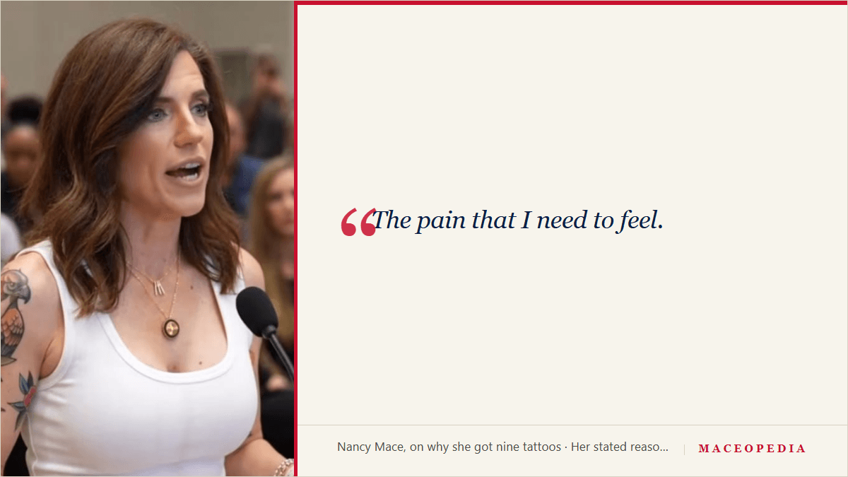 Quote card: Nancy Mace's own stated reason for the tattoos, "the pain that I need to feel."