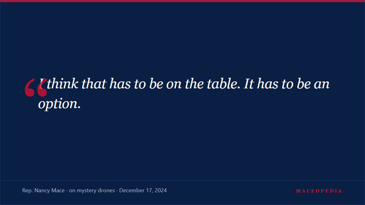 Mace says mystery drones being "craft from outer space" has "to be on the table": image 1