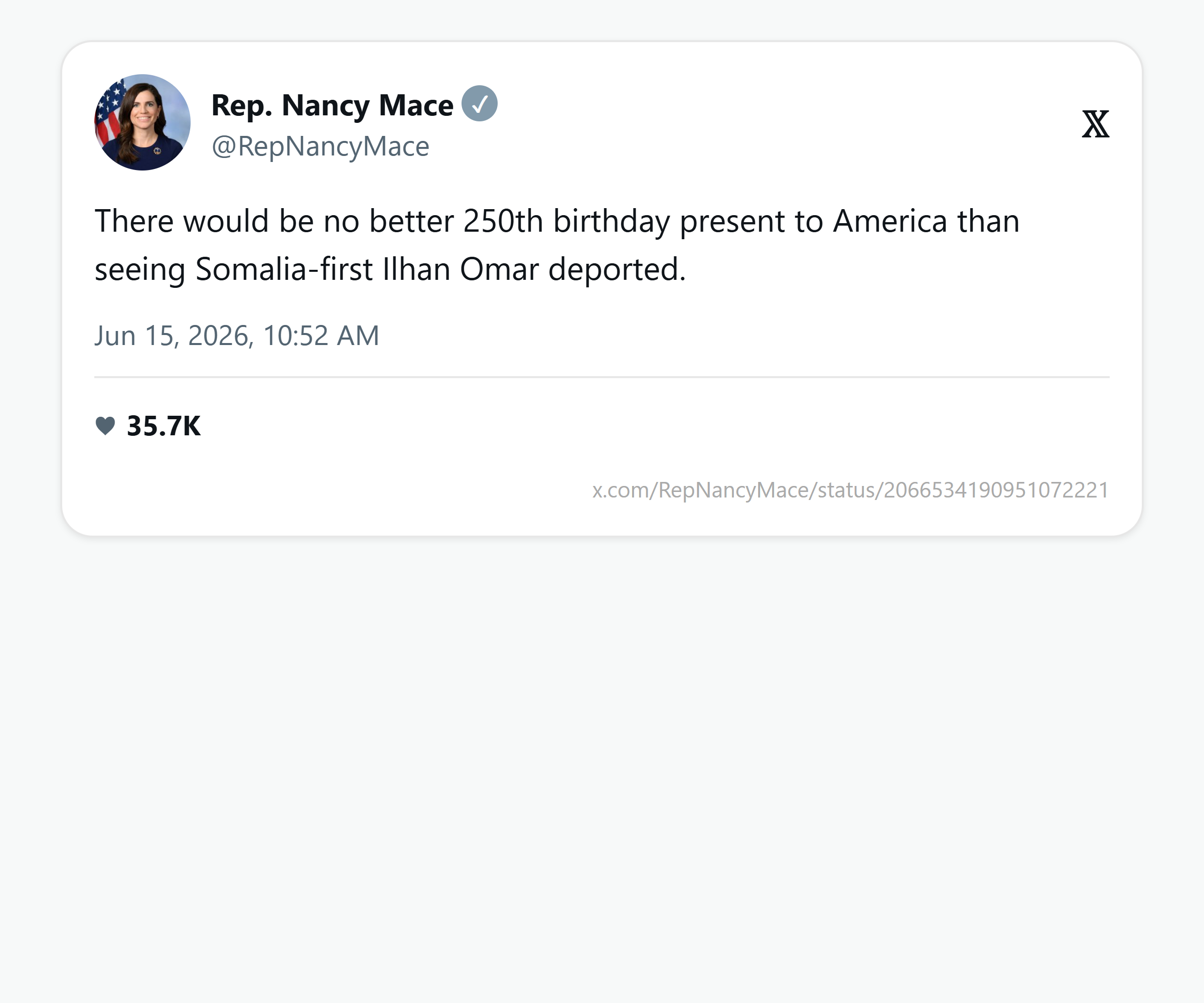 Nancy Mace X post (June 15, 2026): 'There would be no better 250th birthday present to America than seeing Somalia-first Ilhan Omar deported.'