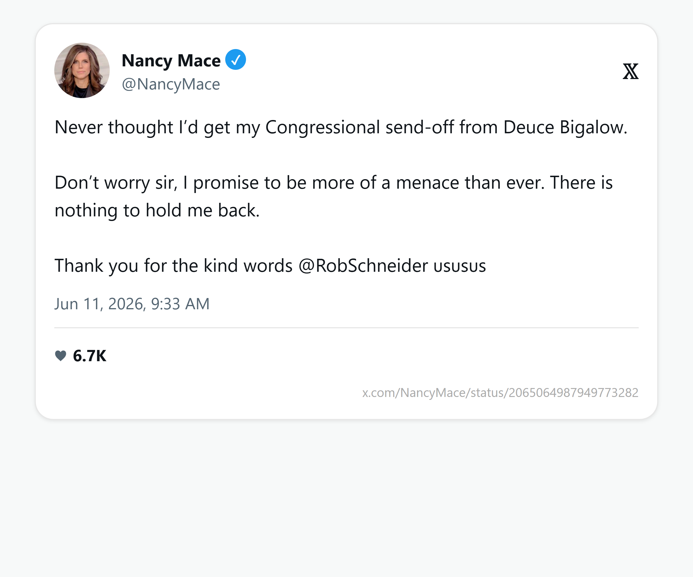 Mace's June 11 reply: "Never thought I'd get my Congressional send-off from Deuce Bigalow. Don't worry sir, I promise to be more of a menace than ever. There is nothing to hold me back."