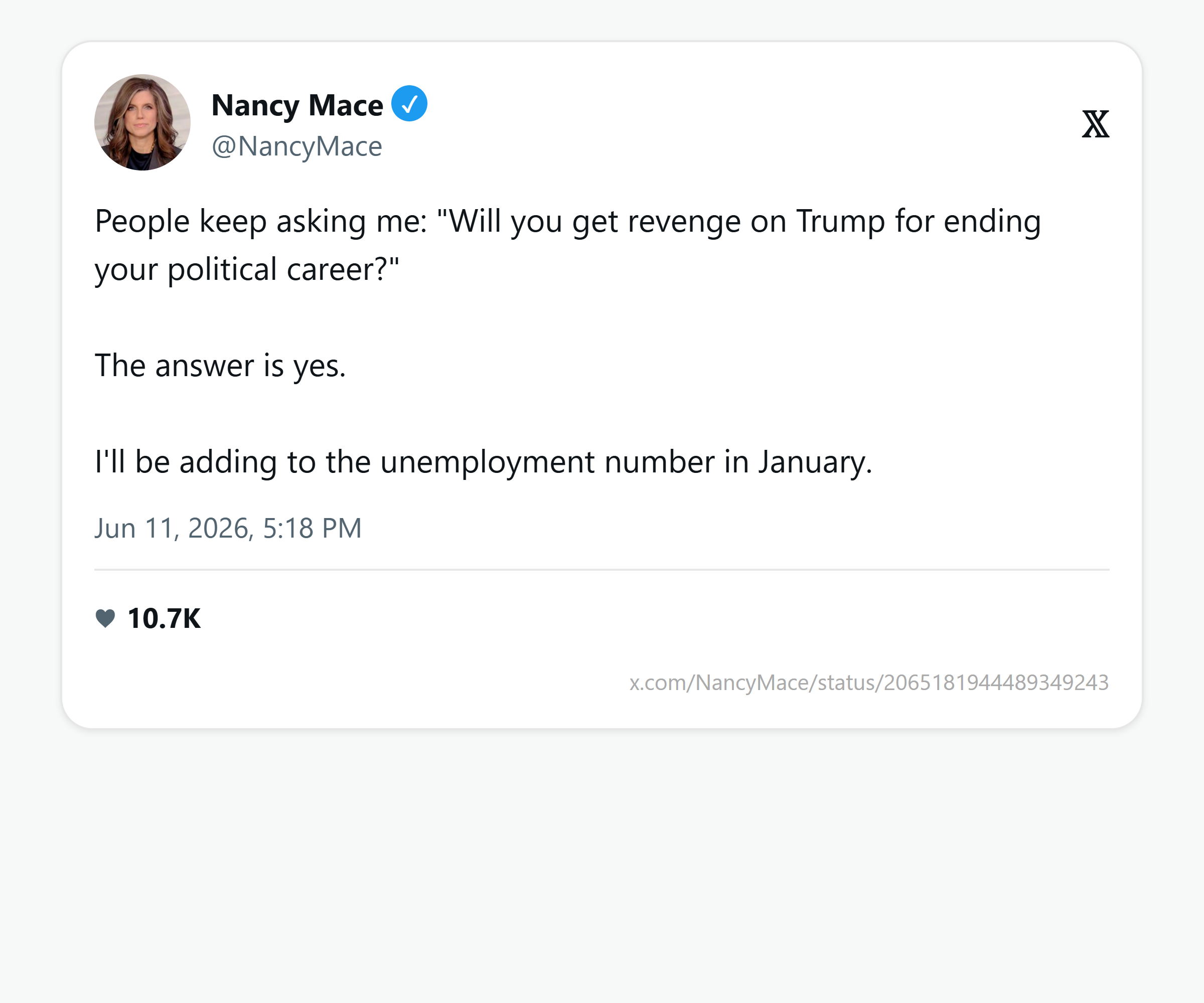 Mace's June 11 post: "People keep asking me: 'Will you get revenge on Trump for ending your political career?' The answer is yes. I'll be adding to the unemployment number in January."