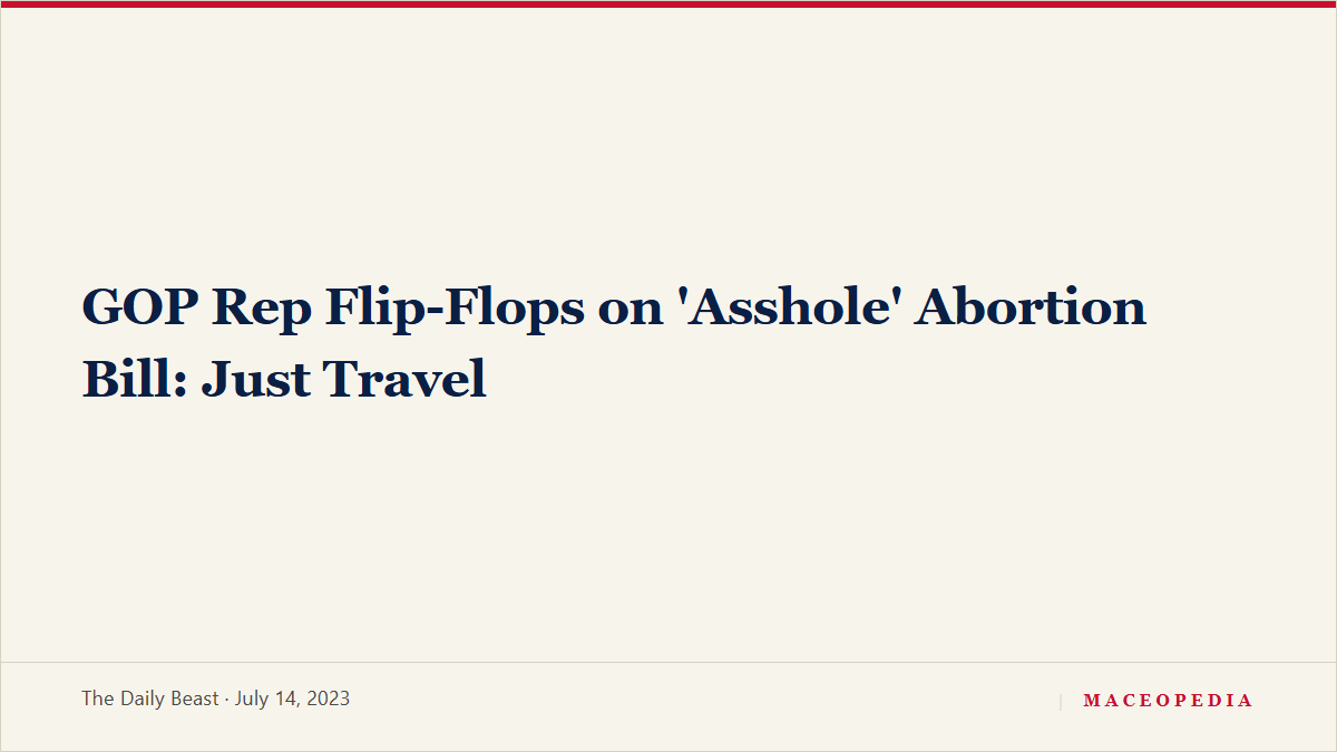 GOP Rep Flip-Flops on 'Asshole' Abortion Bill: Just Travel, image 1