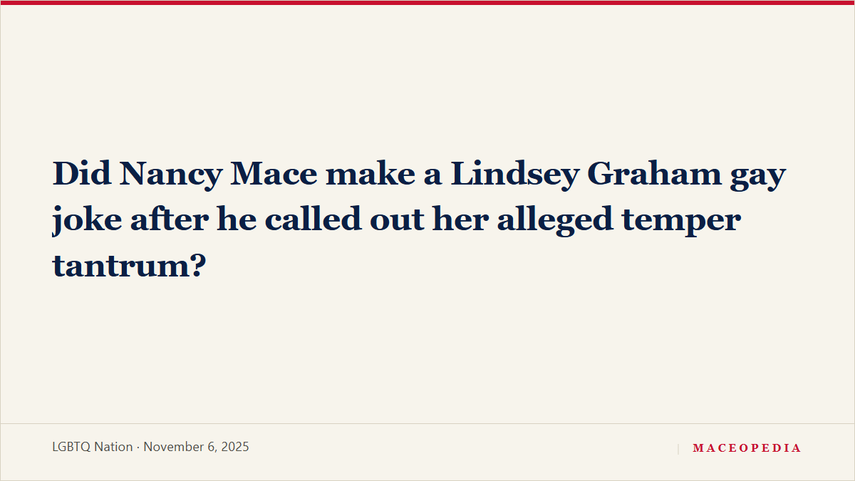 Did Nancy Mace make a Lindsey Graham gay joke after he called out her alleged temper tantrum?, image 1