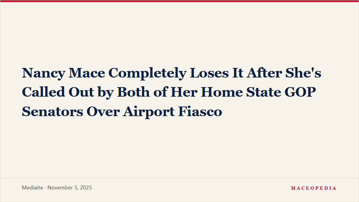 Nancy Mace Completely Loses It After She's Called Out by Both of Her Home State GOP Senators Over Airport Fiasco, image 1