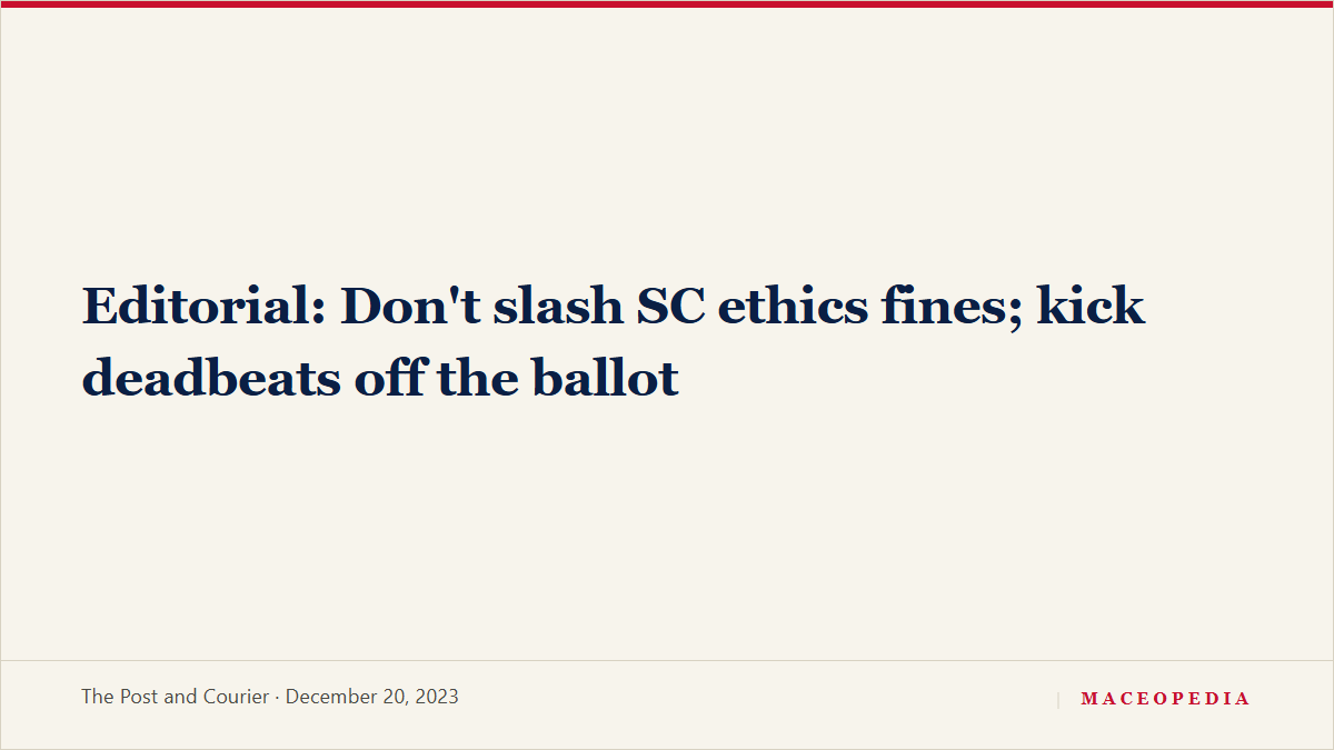 Editorial: Don't slash SC ethics fines; kick deadbeats off the ballot, image 1