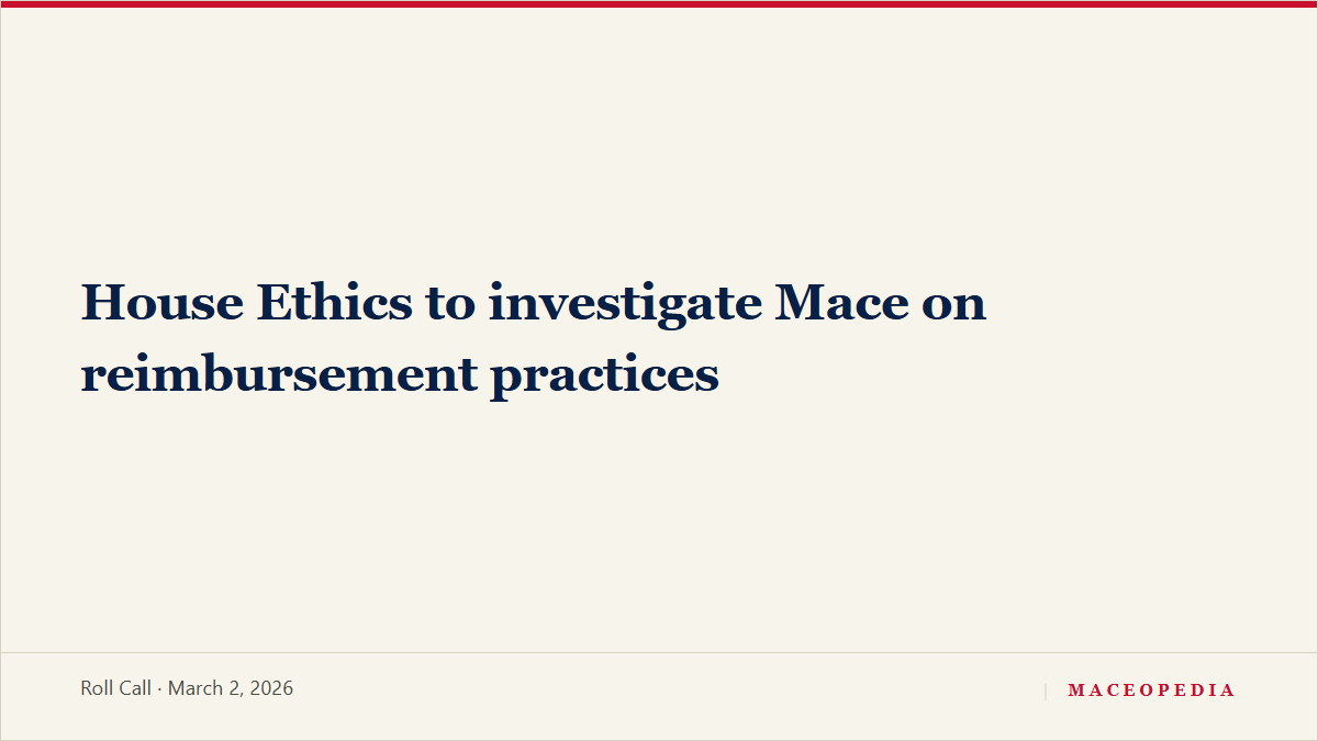 House Ethics to investigate Mace on reimbursement practices, image 1